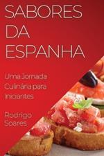 Sabores da Espanha: Uma Jornada Culinária para Iniciantes