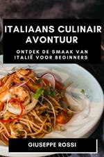 Italiaans Culinair Avontuur: Ontdek de Smaak van Italië voor Beginners