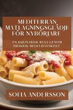 Mediterran Matlagningsglädje för Nybörjare: En Kulinarisk Resa genom Smakrik Medelhavskost