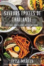 Saveurs Épicées de Thaïlande: Voyage Culinaire Authentique