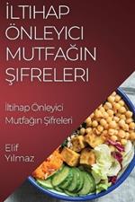 İltihap Önleyici Mutfağın Şifreleri: Anti-İltihaplı Tarifler Rehberi