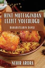 Hint Mutfağından Lezzet Yolculuğu: Baharatların Dansı