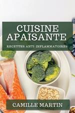 Cuisine Apaisante: Recettes Anti-Inflammatoires