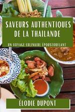 Saveurs Authentiques de la Thaïlande: Un Voyage Culinaire Époustouflant