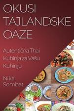 Okusi Tajlandske Oaze: Autentična Thai Kuhinja za Vasu Kuhinju