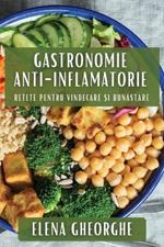 Gastronomie Anti-Inflamatorie: Retete pentru Vindecare și Bunăstare