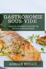 Gastronomie Sous-Vide: Delicii Perfect Gătite în Propria Bucătărie