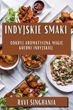 Indyjskie Smaki: Odkryj Aromatyczną Magię Kuchni Indyjskiej