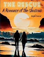 The Rescue: A Romance of the Shallows