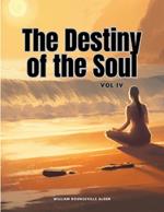 The Destiny of the Soul, Vol IV