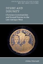 Desire and Disunity: Christian Communities and Sexual Norms in the Late Antique West