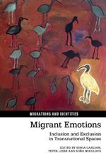 Migrant Emotions: Inclusion and Exclusion in Transnational Spaces