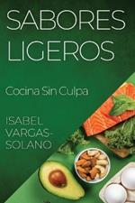 Sabores Ligeros: Cocina Sin Culpa