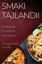 Smaki Tajlandii: Podróż po Królestwie Aromatów