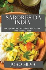 Sabores da Índia: Uma Jornada Culinária pela Terra das Especiarias