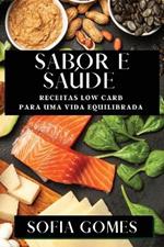 Sabor e Saúde: Receitas Low Carb para uma Vida Equilibrada