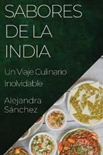 Sabores de la India: Un Viaje Culinario Inolvidable