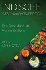 Indische Geschmacksexpedition: Eine Reise durch die Aromen Indiens