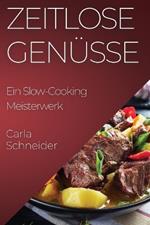 Zeitlose Genüsse: Ein Slow-Cooking Meisterwerk