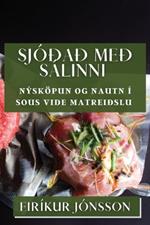 Sjóðað með Sálinni: Nýsköpun og Nautn í Sous Vide Matreiðslu