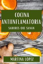 Cocina Antiinflamatoria: Sabores que Sanan