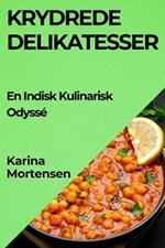 Krydrede Delikatesser: En Indisk Kulinarisk Odyssé