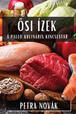 Ősi Ízek: A Paleo Kulináris Kincsestár