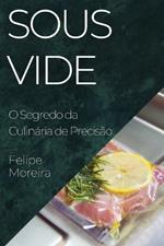 Sous Vide: O Segredo da Culinária de Precisão