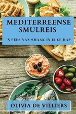 Mediterreense Smulreis: 'n Fees van Smaak in elke Hap