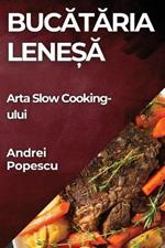 Bucătăria Leneșă: Arta Slow Cooking-ului