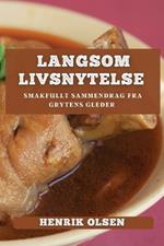 Langsom Livsnytelse: Smakfullt Sammendrag fra Grytens Gleder