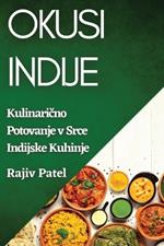 Okusi Indije: Kulinarično Potovanje v Srce Indijske Kuhinje