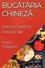 Bucătăria Chineză: Arome și Tradiții în Farfuriile Tale