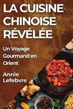 La Cuisine Chinoise Révélée: Un Voyage Gourmand en Orient