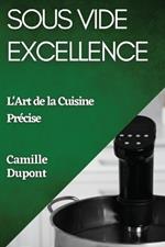 Sous Vide Excellence: L'Art de la Cuisine Précise