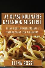 Az Olasz Kulináris Kalandok Mesterei: Elena Rossi útmutatásával a Valódi Olasz Ízek Világában