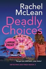 Deadly Choices (Large Print)