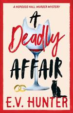 A Deadly Affair: The BRAND NEW instalment in E V Hunter's page-turning cozy mystery series for summer 2024