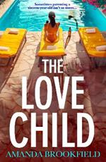 The Love Child: An emotional, page-turning book club pick from bestseller Amanda Brookfield for 2024