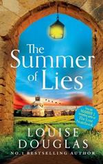 The Summer of Lies: The BRAND NEW novel from NUMBER ONE RICHARD & JUDY BESTSELLER Louise Douglas for summer 2024