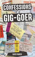 Confessions of a Gig-Goer: Celebrating 50 Years of Live Concerts