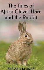 The Tales of Africa Clever Hare and the Rabbit