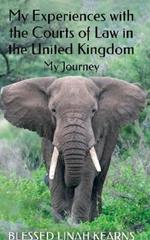 My Experiences with the Courts of Law in the United Kingdom: My Journey