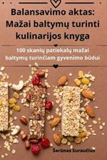 Balansavimo aktas: Mazai baltymų turinti kulinarijos knyga