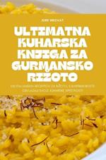 Ultimatna Kuharska Knjiga Za Gurmansko Rizoto