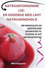 Natriumfornemme Lse: En Kogebog Med Lavt Natriumindhold