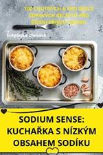 Sodium Sense: KuchaŘka S Nízkým Obsahem Sodíku
