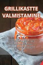 Grillikastte Valmistamine