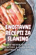 Enostavni Recepti Za Slanino