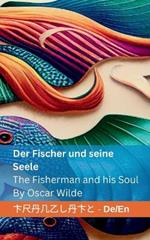 Der Fischer und seine Seele / The Fisherman and his Soul: Tranzlaty Deutsch English